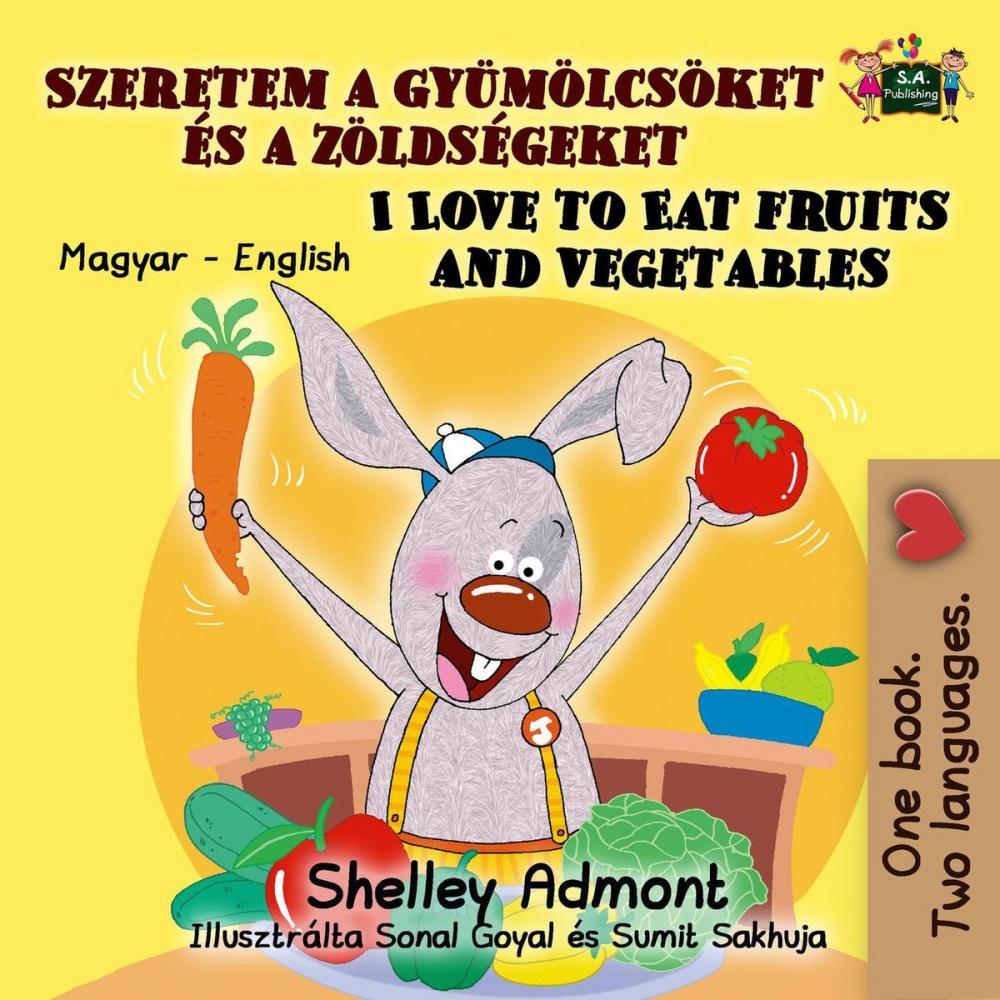 Big bigCover of I Love to Eat Fruits and Vegetables (Hungarian English Bilingual Book)