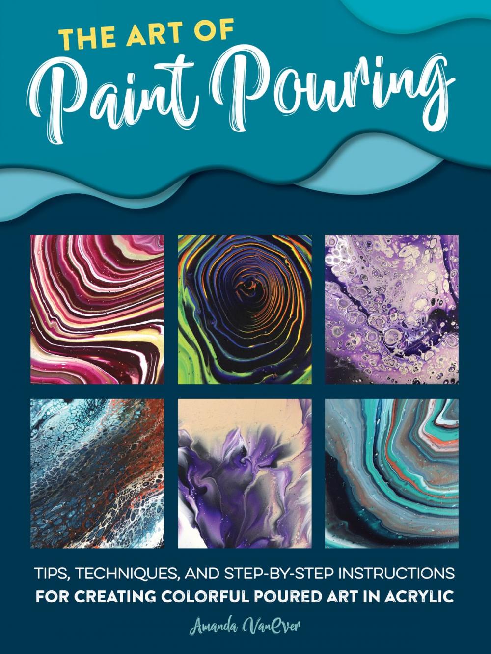 Big bigCover of The Art of Paint Pouring
