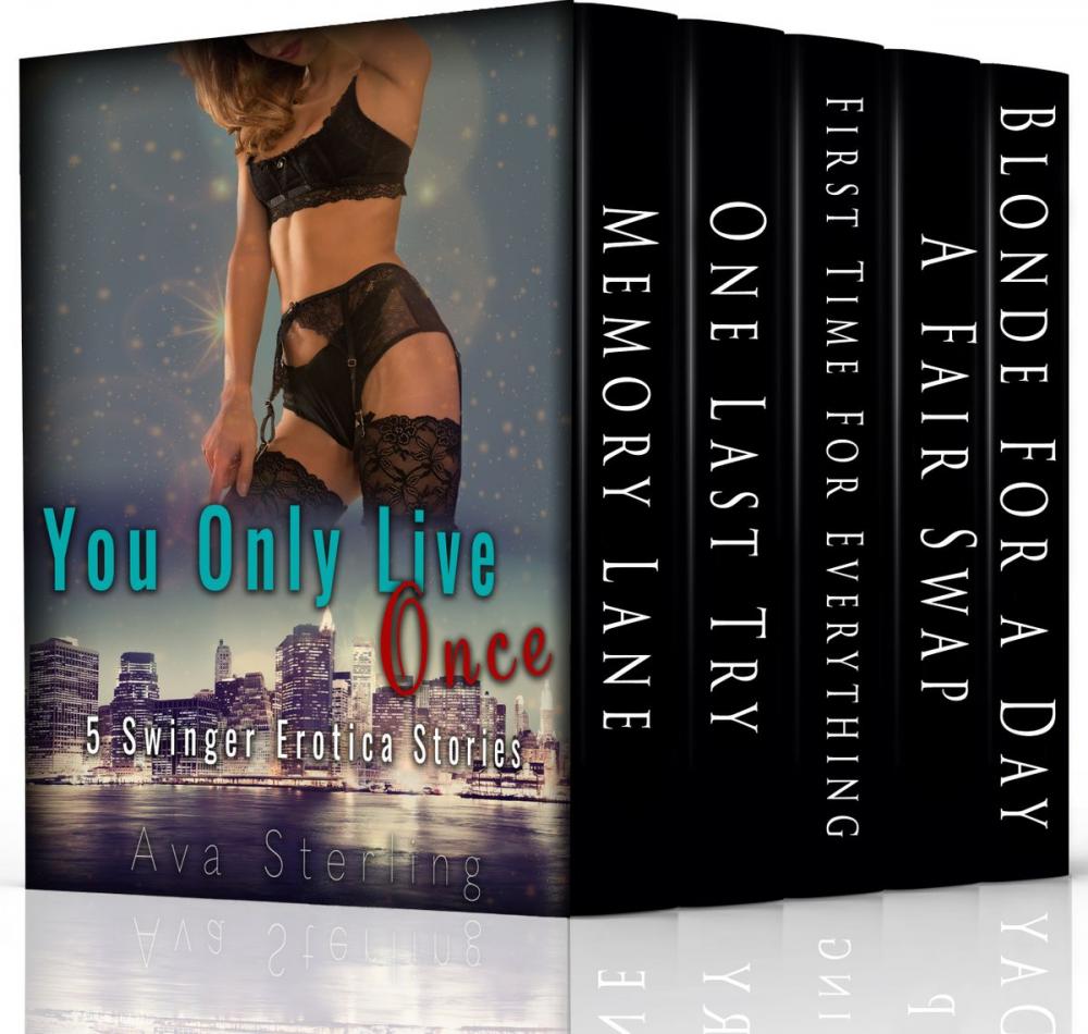 Big bigCover of You Only Live Once: 5 Swinger Erotica Stories