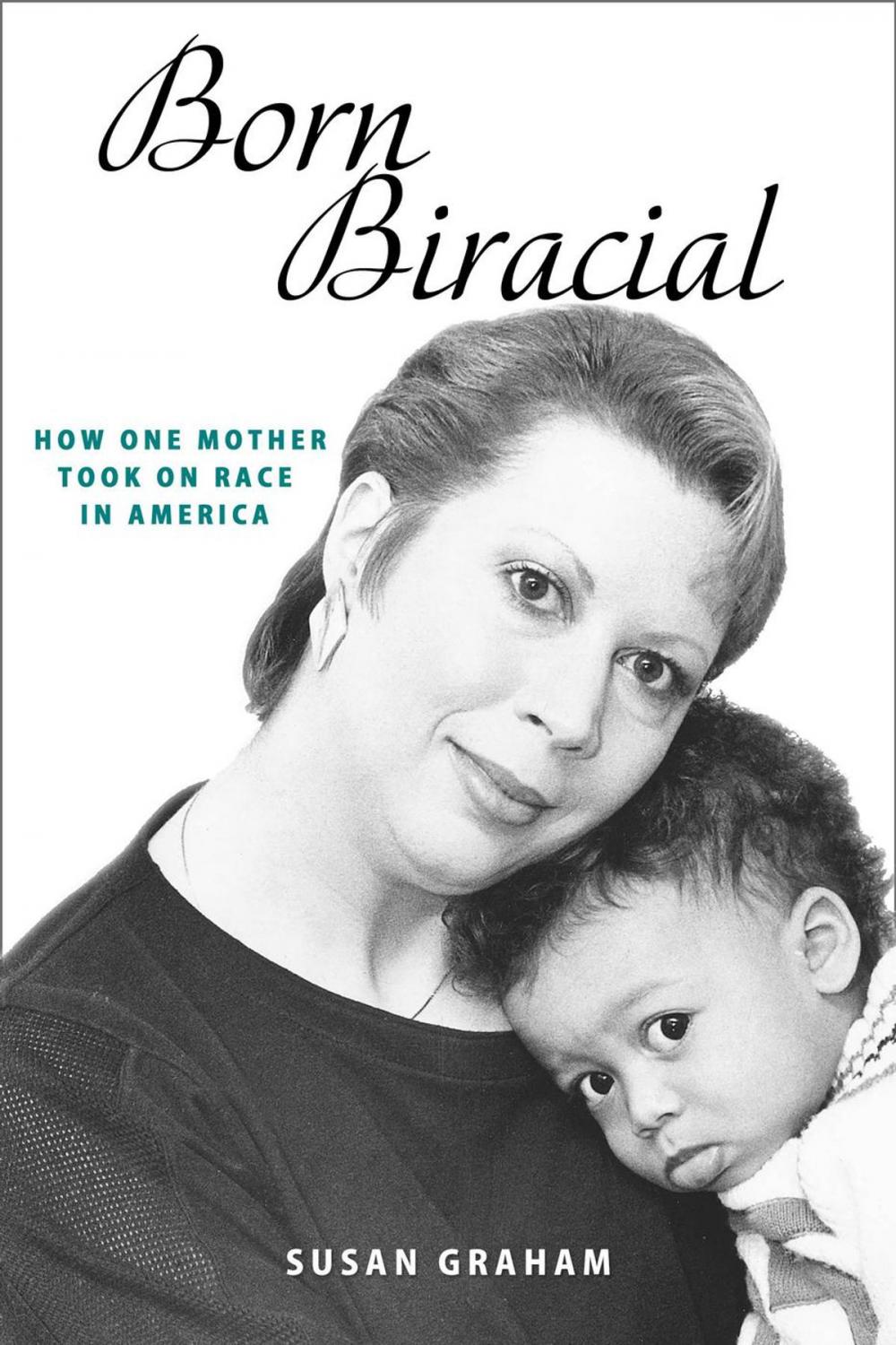 Big bigCover of Born Biracial: How One Mother Took on Race in America