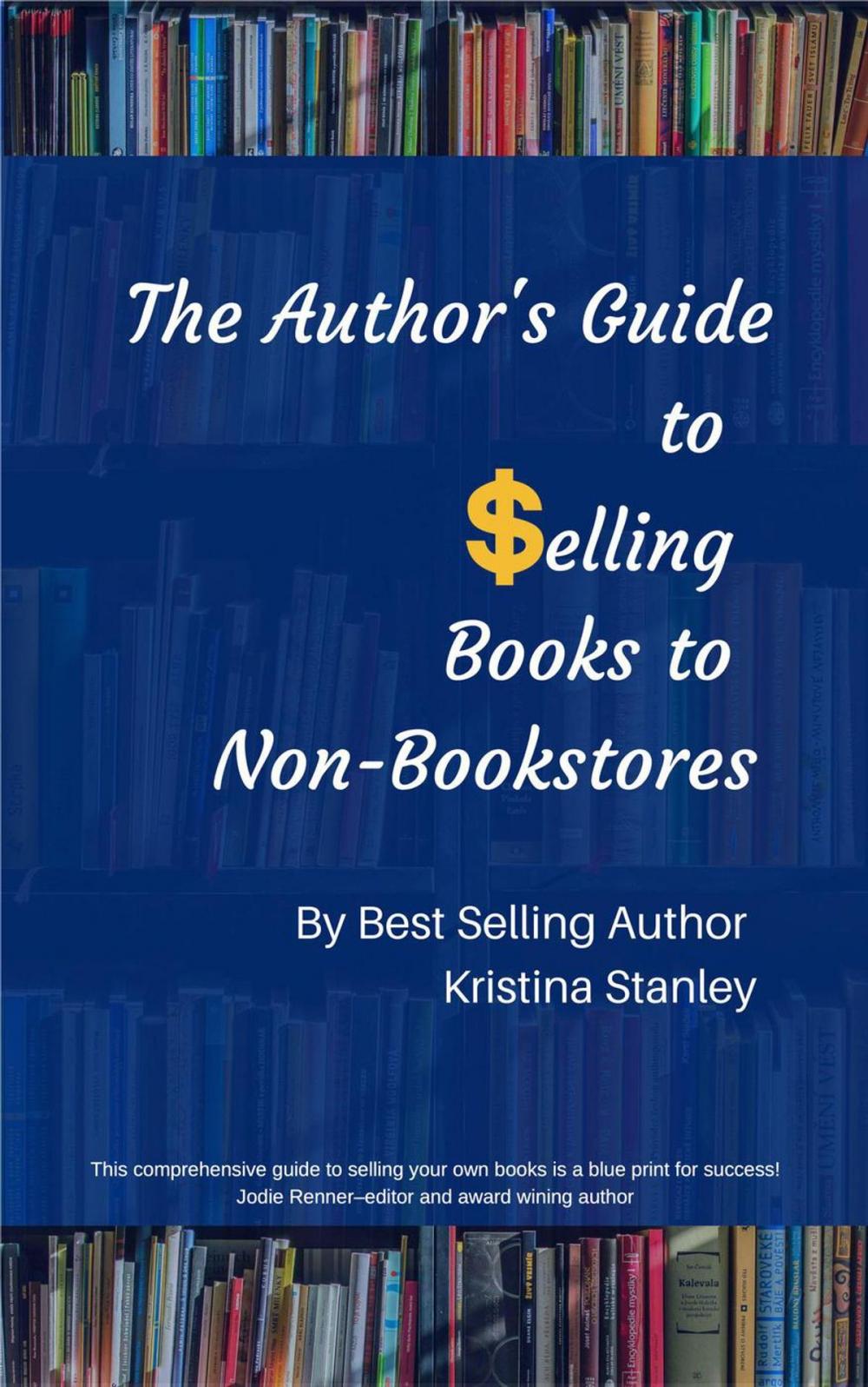 Big bigCover of The Author's Guide To Selling Books To Non-Bookstores