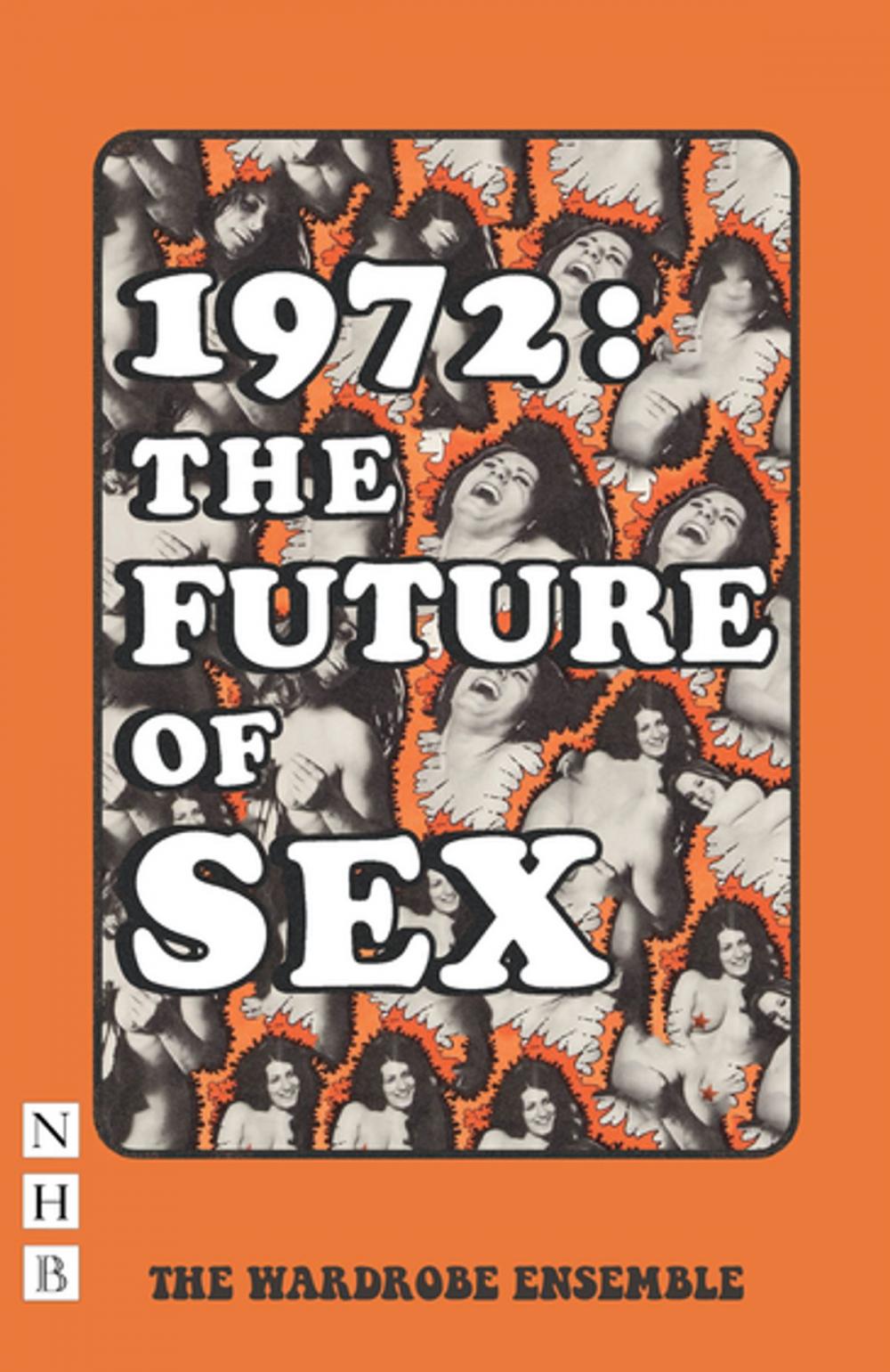 Big bigCover of 1972: The Future of Sex (NHB Modern Plays)