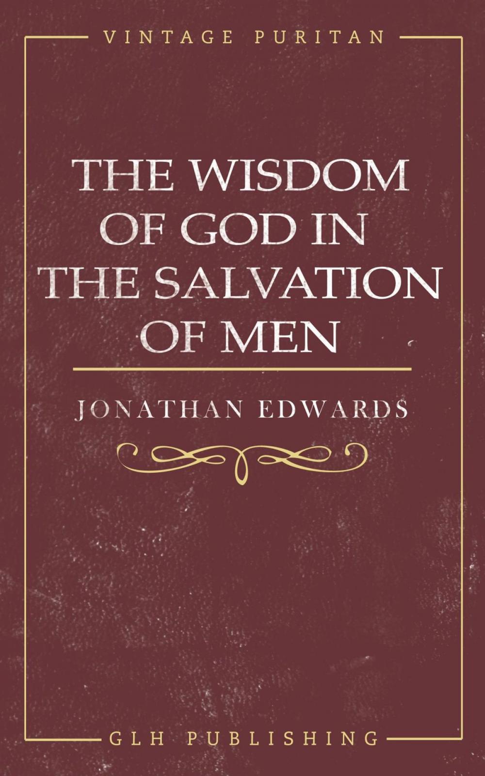 Big bigCover of The Wisdom of God in the Salvation of Men