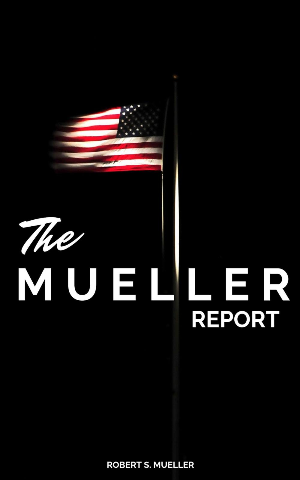 Big bigCover of The Mueller Report: The Full Report on Donald Trump, Collusion, and Russian Interference in the Presidential Election