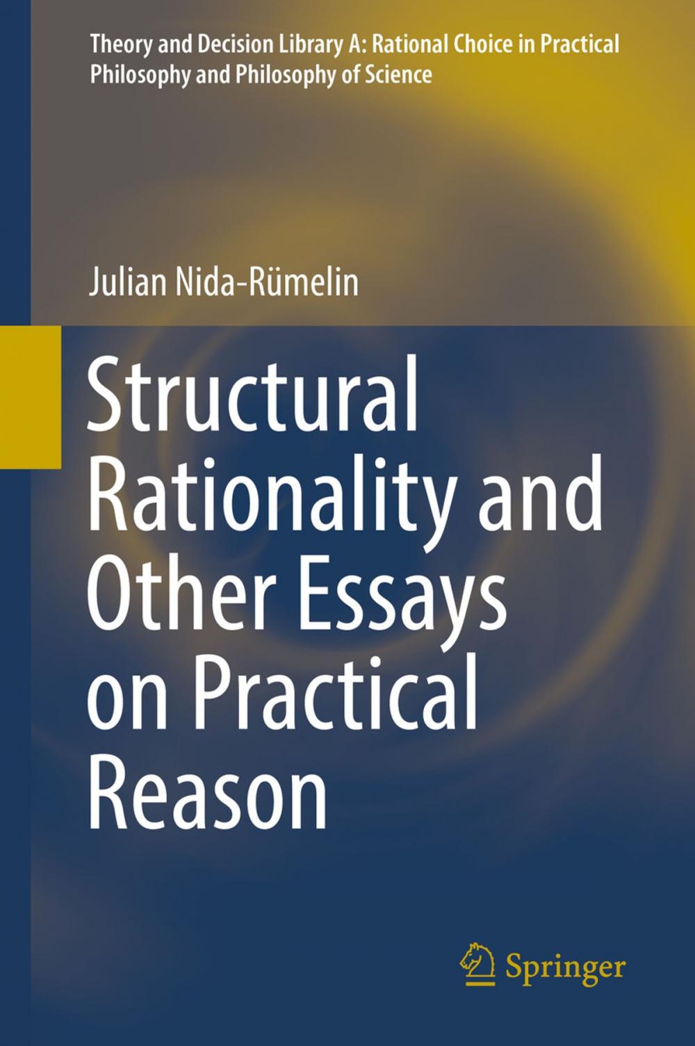 Big bigCover of Structural Rationality and Other Essays on Practical Reason