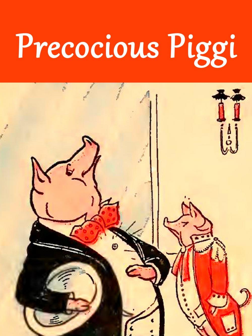Big bigCover of Precocious Piggi
