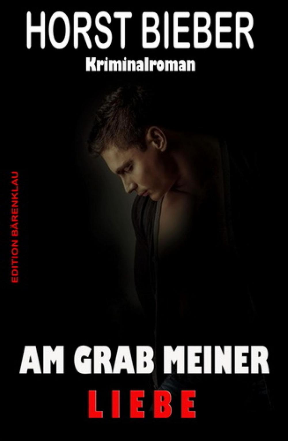 Big bigCover of Am Grab meiner Liebe: Kriminalroman