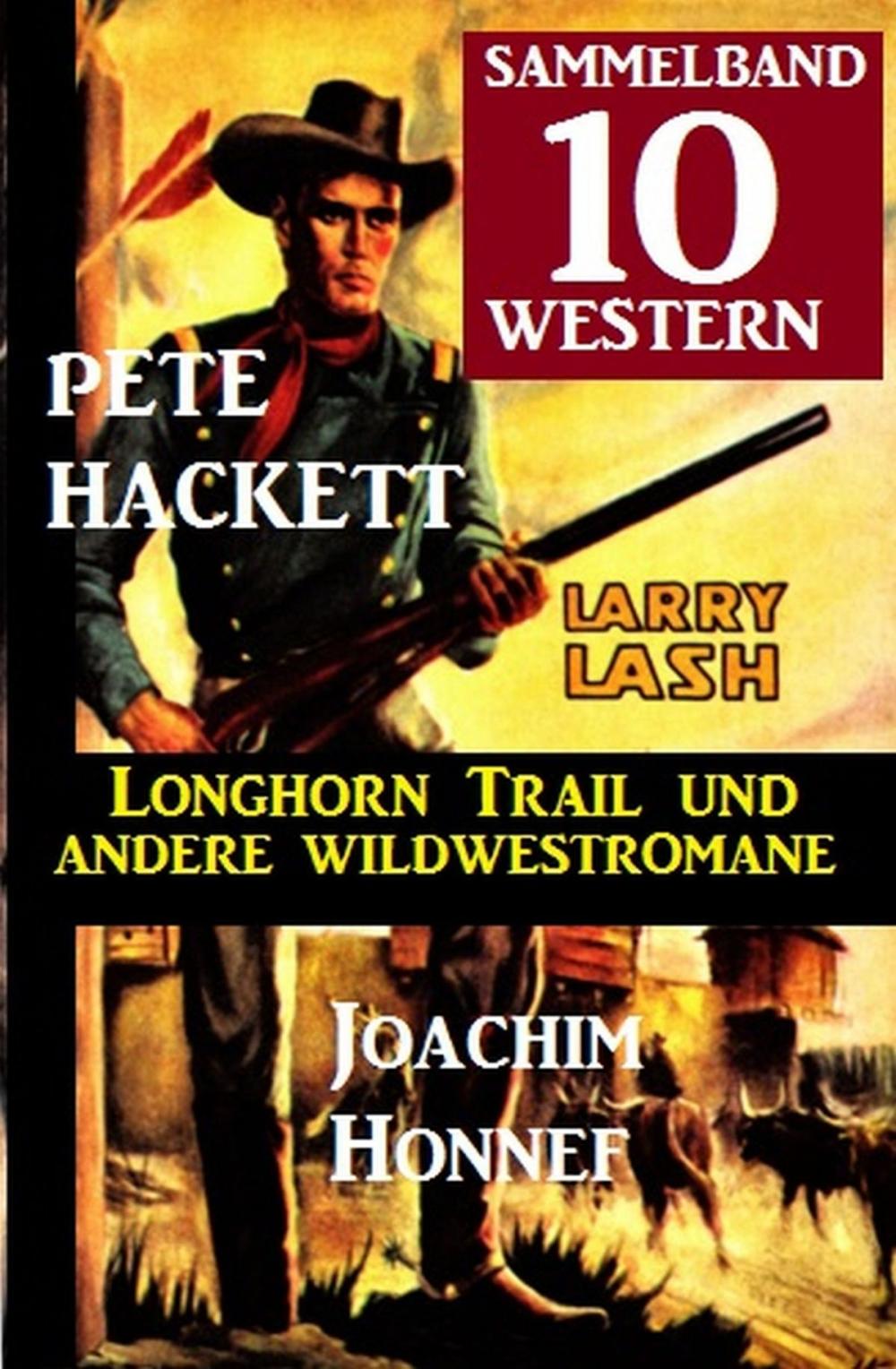 Big bigCover of Sammelband 10 Western - Longhorn Trail und andere Wildwestromane