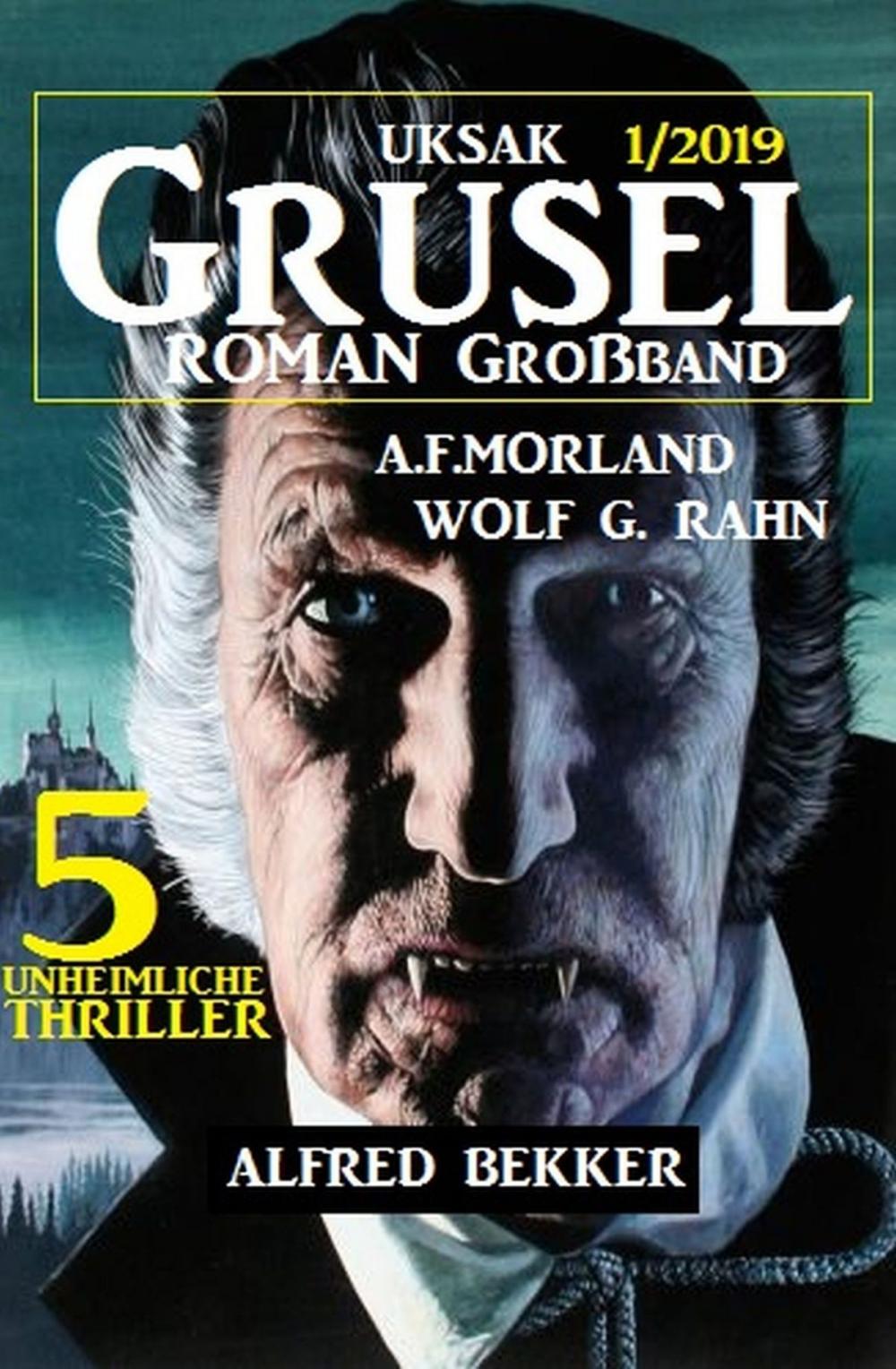 Big bigCover of Uksak Grusel-Roman Großband 1/2019 - 5 unheimliche Thriller