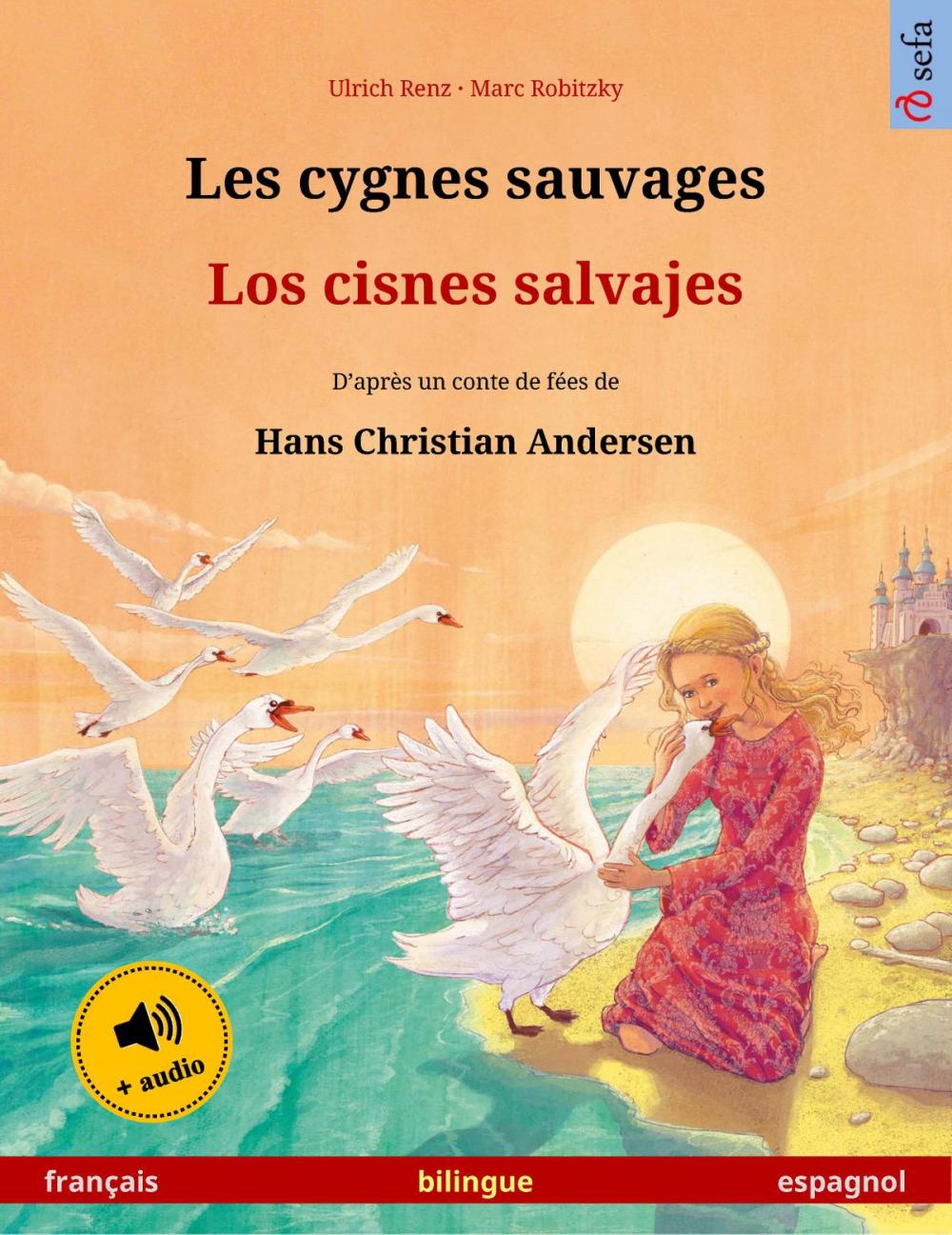 Big bigCover of Les cygnes sauvages – Los cisnes salvajes (français – espagnol)