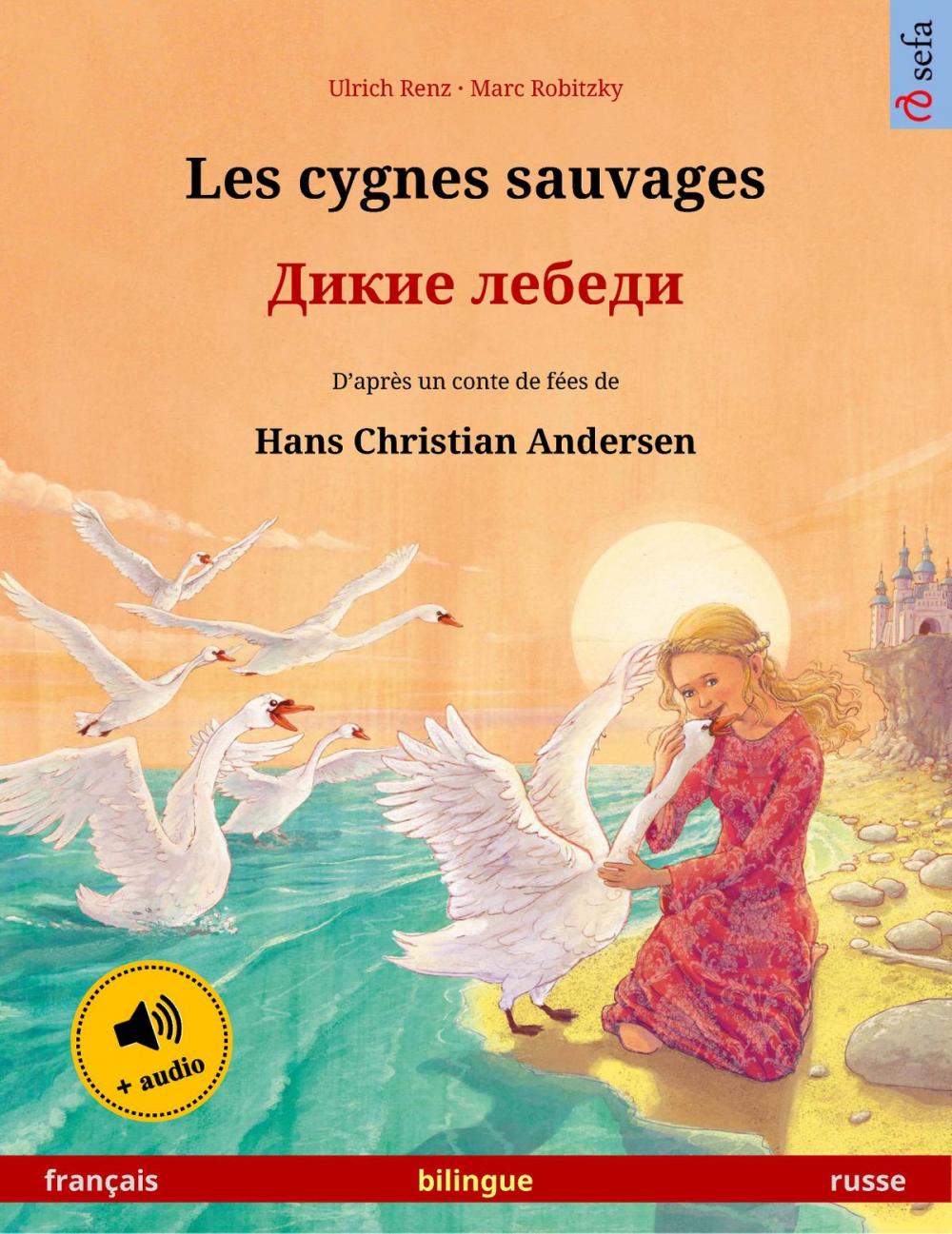 Big bigCover of Les cygnes sauvages – Дикие лебеди (français – russe)
