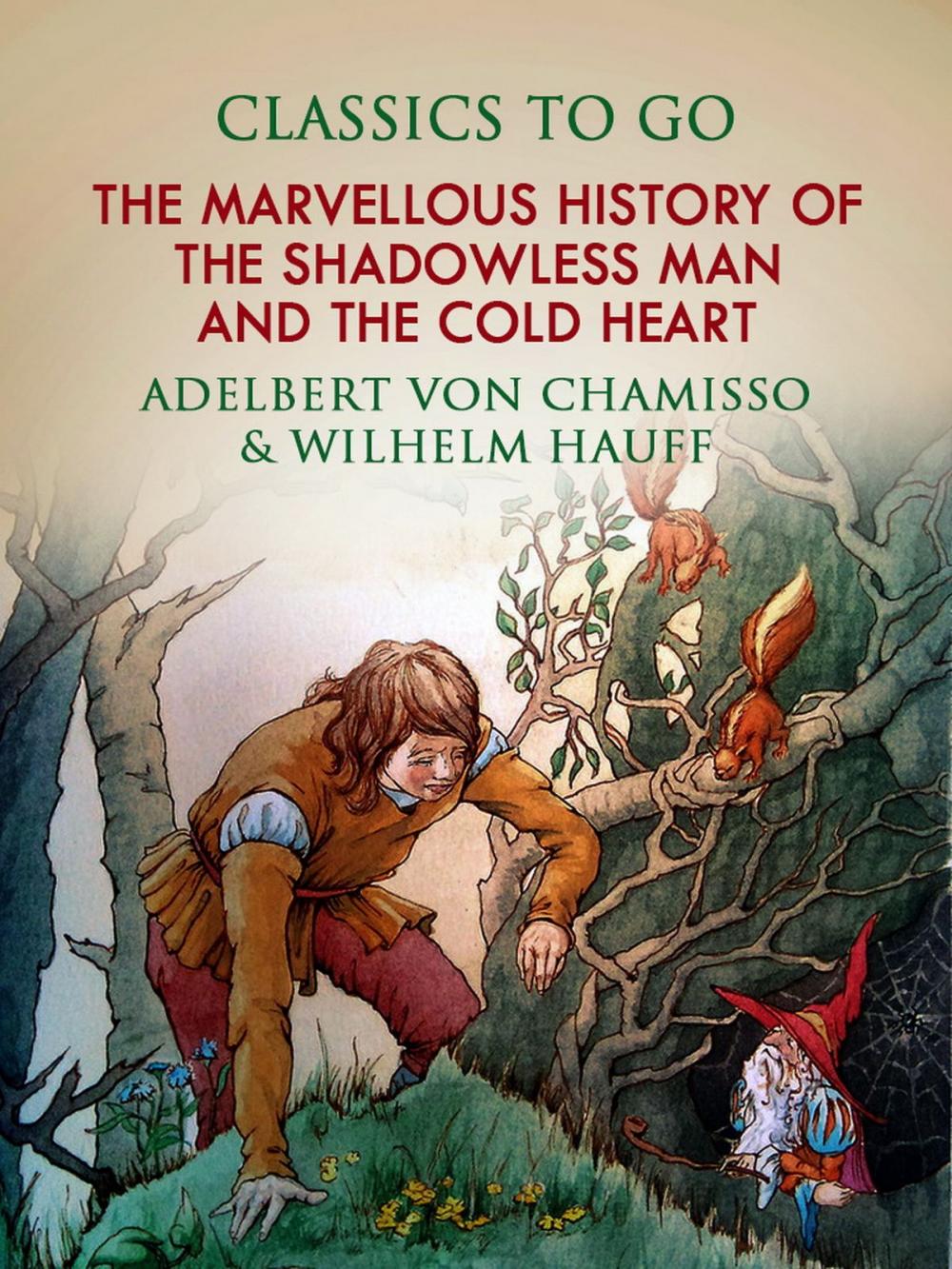 Big bigCover of The Marvellous History of the Shadowless Man, and The Cold Heart