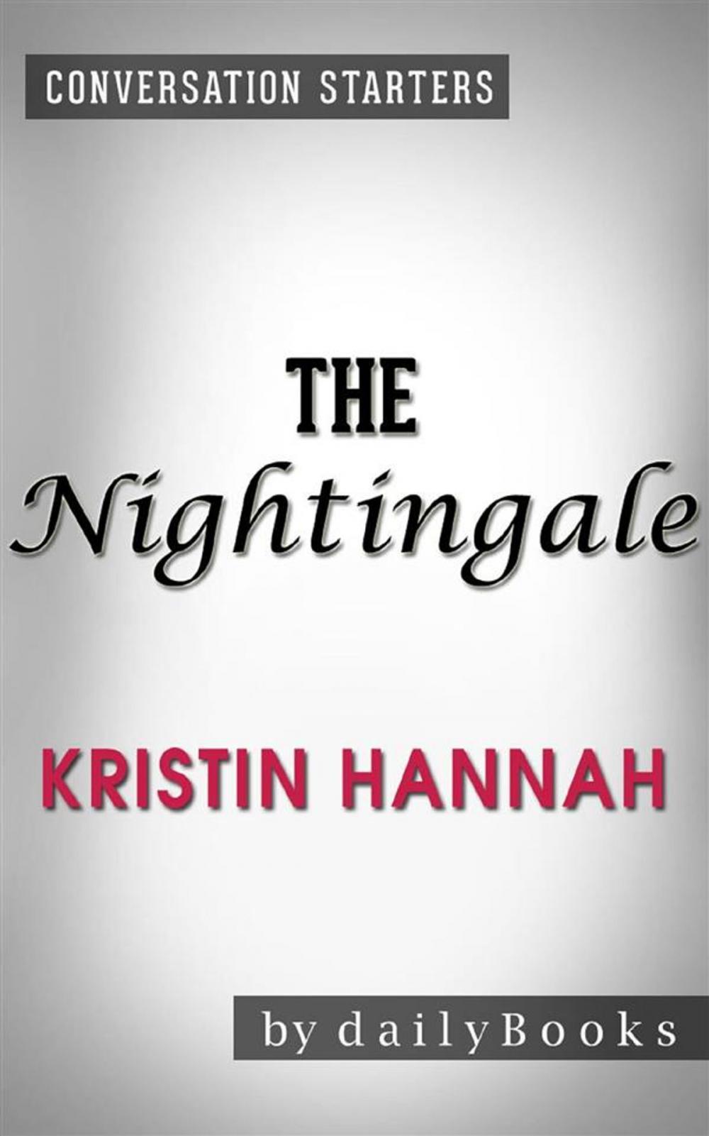 Big bigCover of The Nightingale: A Novel by Kristin Hannah | Conversation Starters