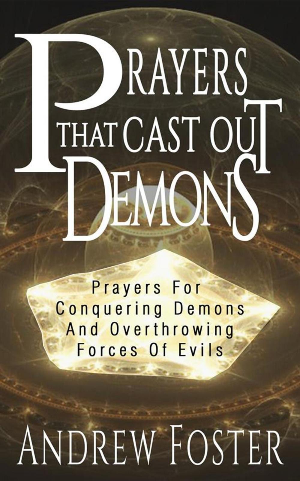 Big bigCover of Prayer That Cast Out Demons-Prayers for Conquering Demons and Overthrowing forces of evils