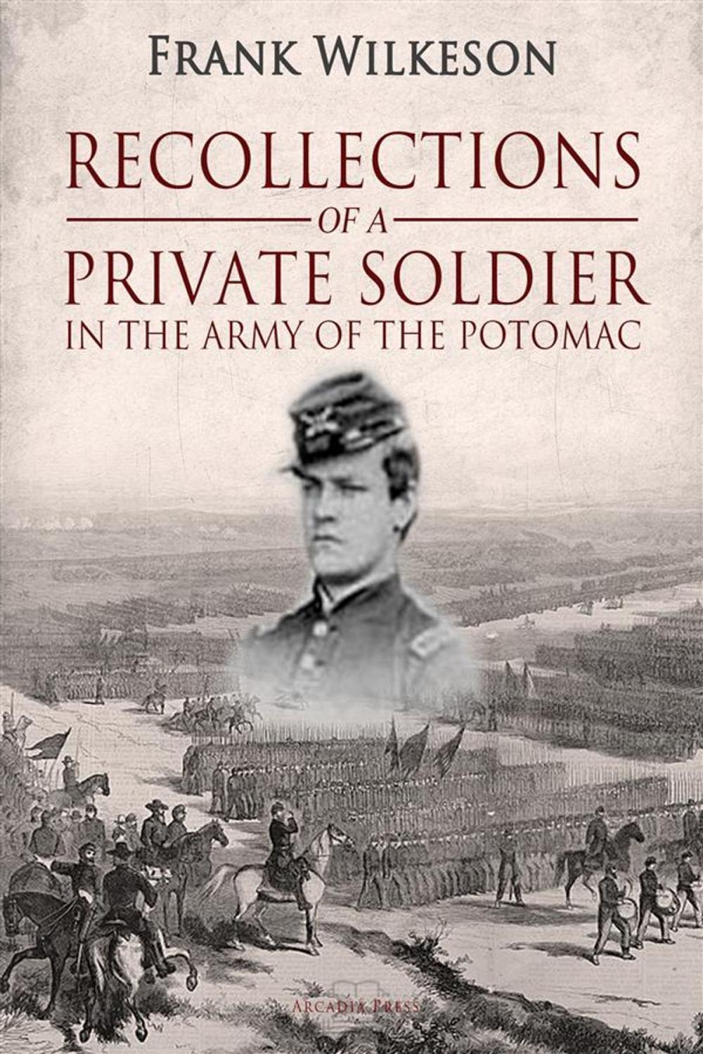 Big bigCover of Recollections of a Private Soldier in the Army of the Potomac