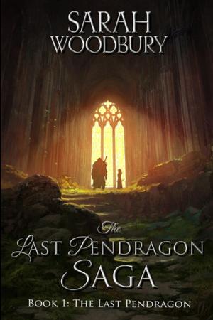 Cover of the book The Last Pendragon (The Last Pendragon Saga) by Sarah Woodbury, M. Ruth Myers, M. Louisa Locke, Anna Castle, Libi Astaire