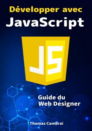 Book cover of Développer avec JavaScript : Guide du Web Designer