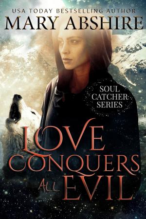 Cover of the book Love Conquers All Evil by Debra Sylver