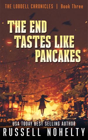 Cover of The End Tastes Like Pancakes