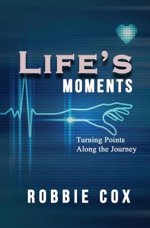 Cover of the book Life's Moments by Isla Moore
