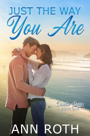 Cover of the book Just the Way You Are by Ann Roth