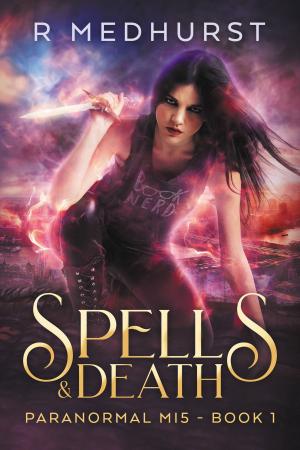 Cover of the book Spells & Death by M.C.A. Hogarth