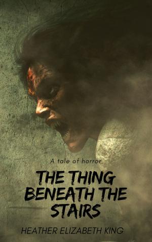 bigCover of the book The Thing Beneath The Stairs by 
