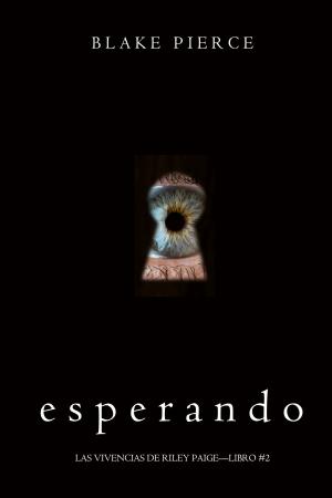 Book cover of Esperando (Las Vivencias de Riley Paige—Libro #2)