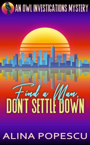 Cover of the book Find a Man, Don't Settle Down by Lyn Miller LaCoursiere