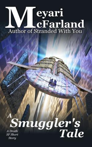 Cover of the book A Smuggler's Tale by Meyari McFarland