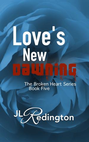 Cover of the book Loves New Dawning by JL Redington