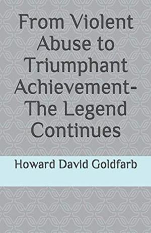 Book cover of From Violent Abuse to Triumphant Achievement-The Legend Continues