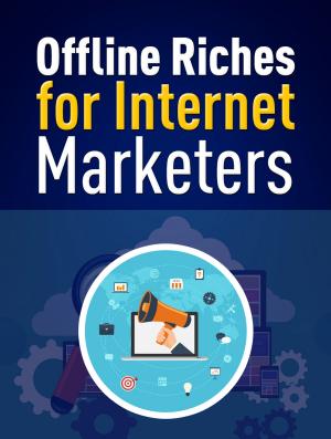 Cover of Offline Riches for Internet Marketers