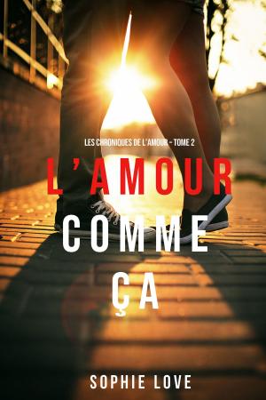 Cover of L’Amour Comme Ça (Les Chroniques De L’Amour – Tome 2)