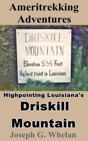 Cover of Ameritrekking Adventures: Highpointing Louisiana's Driskill Mountain