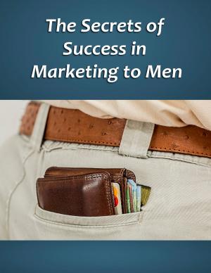 Cover of the book The Secrets of Success in Marketing to Men by Guy Deloeuvre