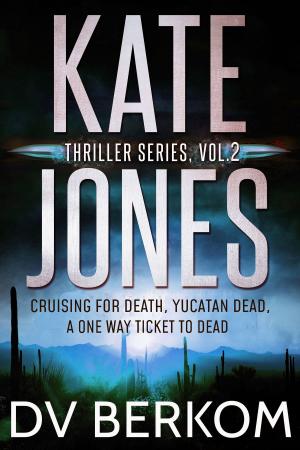 Cover of the book Kate Jones Thriller Series, Vol. 2 by Alan Ahrens-McManus