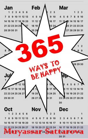 Cover of the book 365 Ways to be Happy by For Sale by Owner Guy