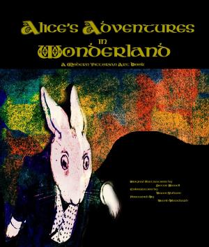 Book cover of Alice's Adventures in Wonderland: A Modern Victorian Art Book