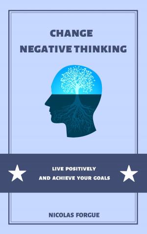 Cover of the book Change negative thinking by Nicolas Forgue