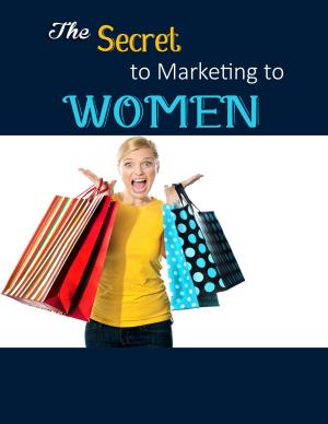 Cover of the book The secret to Marketing to Women by Jules Lermina