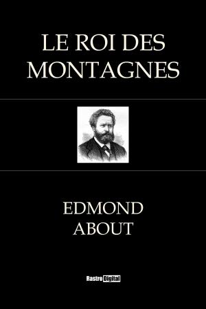 Cover of the book Le Roi Des Montagnes by Antoine de Saint-Exupéry
