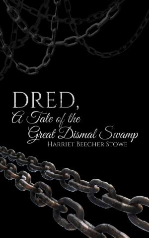 Cover of the book Dred: A Tale of the Great Dismal Swamp by Jules Verne