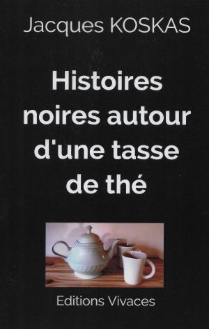 Cover of the book Histoires noires autour d'une tasse de thé by David M. Bachman