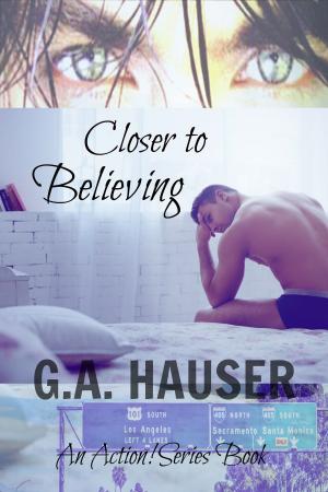 Cover of the book Closer to Believing by G. A. Hauser