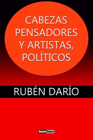 Cover of the book Cabezas: Pensadores y Artistas, Políticos by Bernardo Guimarães