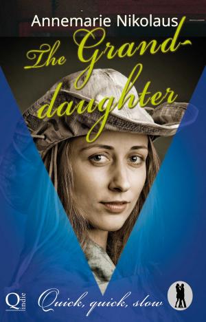 Cover of the book The Granddaughter by Annemarie Nikolaus