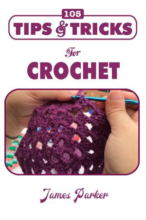 Book cover of 105 Tips & Tricks for Crochet