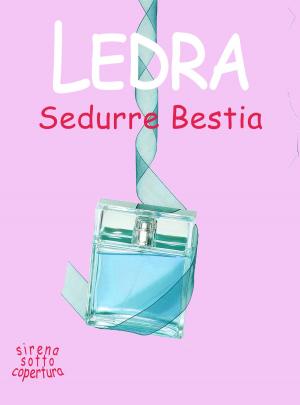 Cover of the book Sedurre Bestia by TL Schaefer
