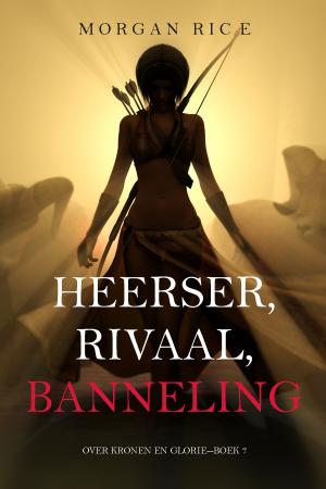 Book cover of Heerser, Rivaal, Banneling (Over Kronen en Glorie—Boek 7)